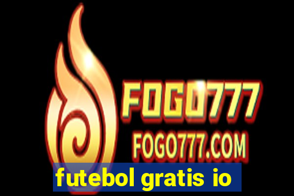 futebol gratis io